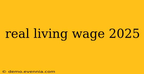 real living wage 2025