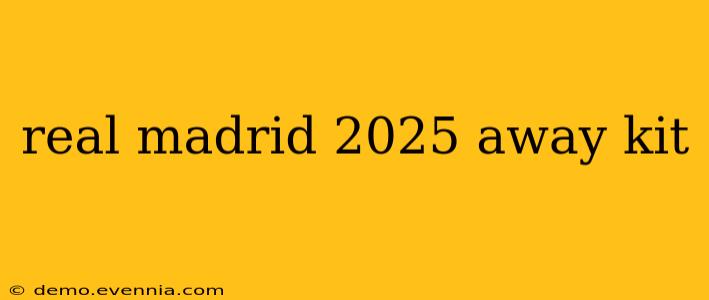 real madrid 2025 away kit