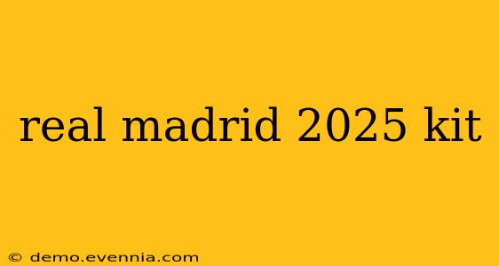 real madrid 2025 kit