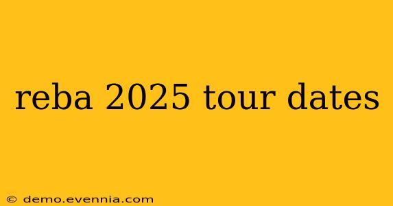 reba 2025 tour dates