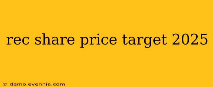 rec share price target 2025