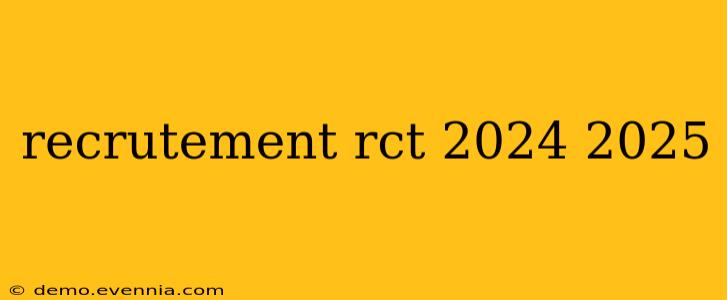 recrutement rct 2024 2025