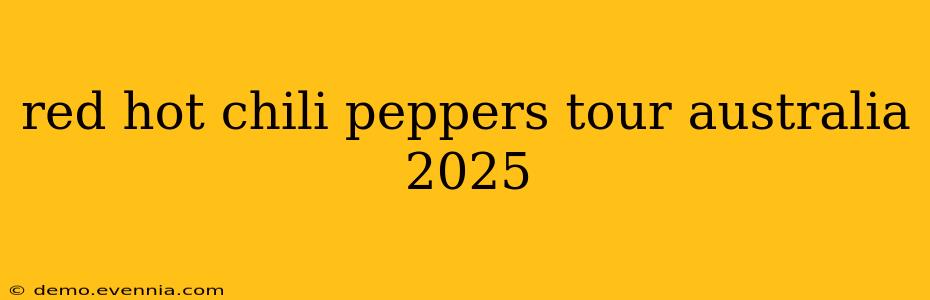 red hot chili peppers tour australia 2025