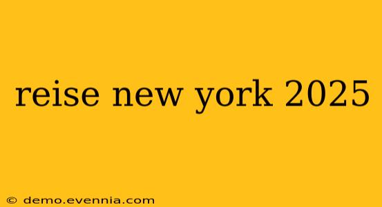 reise new york 2025