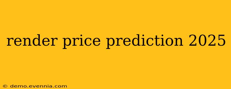 render price prediction 2025