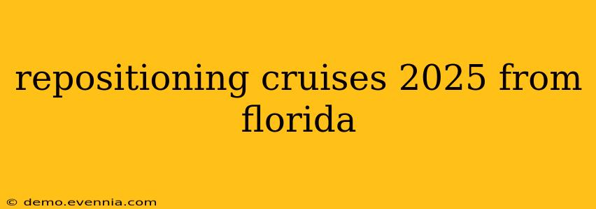 repositioning cruises 2025 from florida