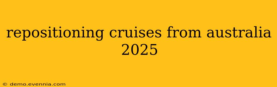 repositioning cruises from australia 2025