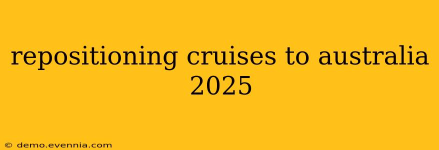 repositioning cruises to australia 2025