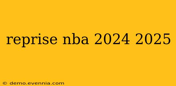 reprise nba 2024 2025