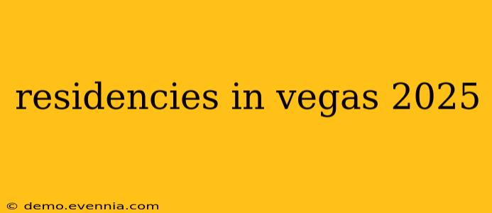 residencies in vegas 2025