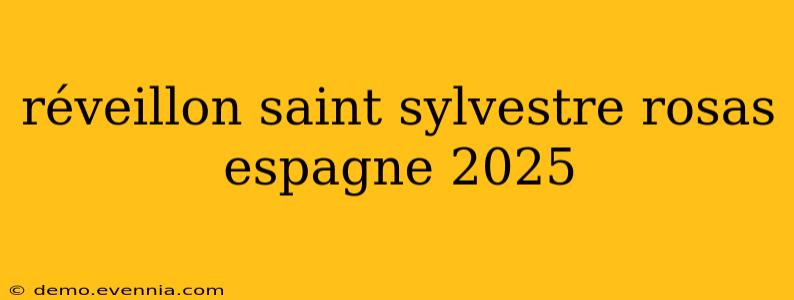 réveillon saint sylvestre rosas espagne 2025