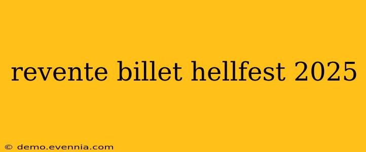 revente billet hellfest 2025