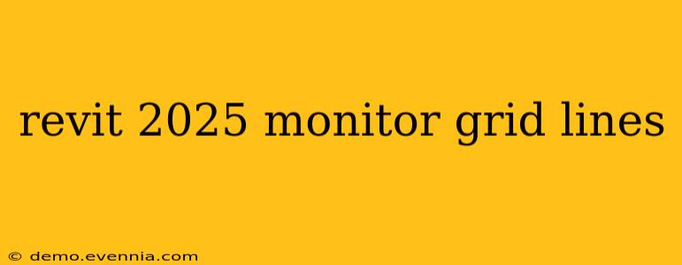 revit 2025 monitor grid lines