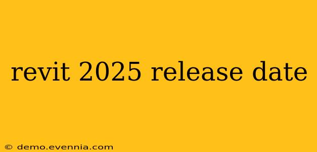 revit 2025 release date