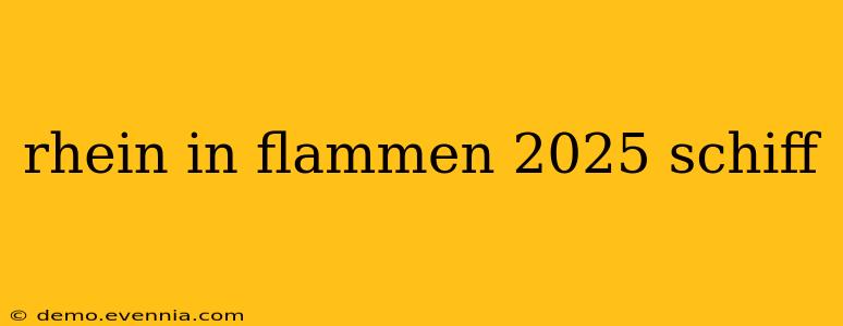 rhein in flammen 2025 schiff