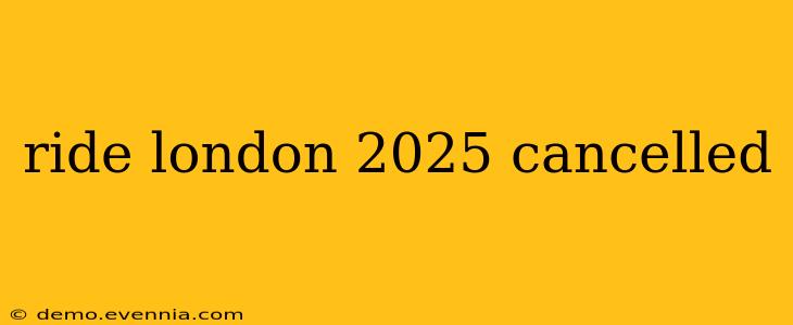 ride london 2025 cancelled