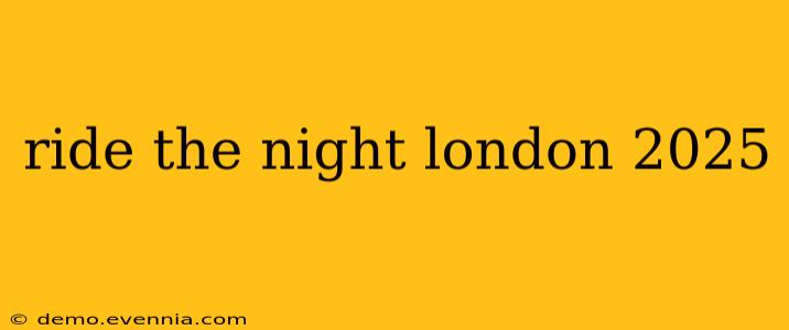 ride the night london 2025