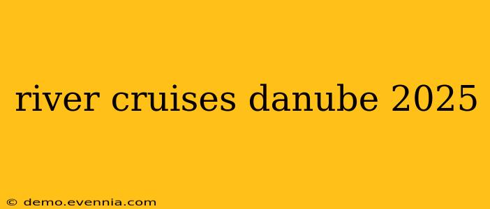 river cruises danube 2025