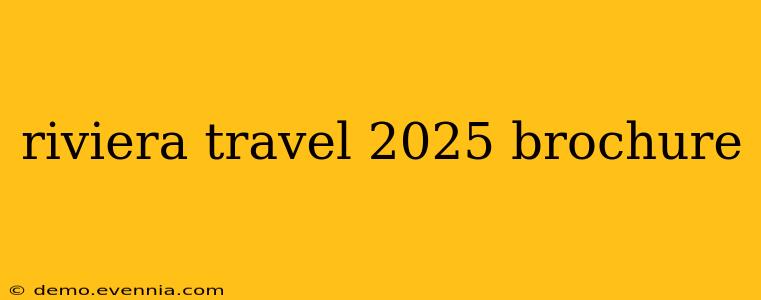 riviera travel 2025 brochure