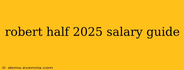 robert half 2025 salary guide