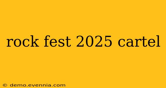 rock fest 2025 cartel