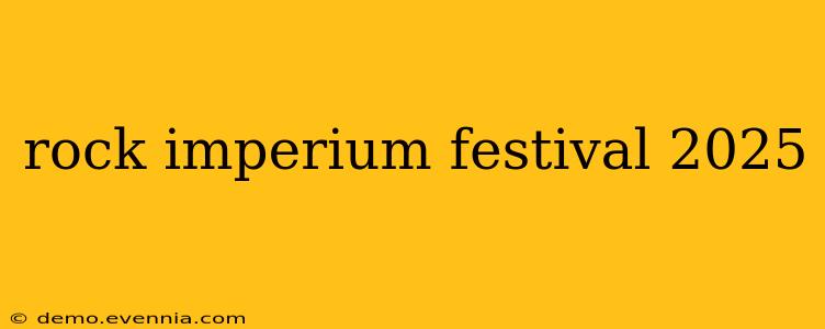 rock imperium festival 2025