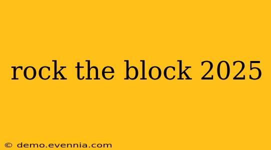 rock the block 2025