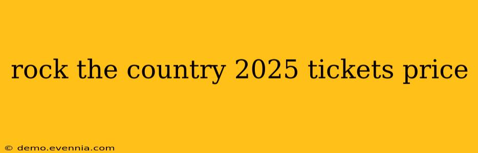 rock the country 2025 tickets price