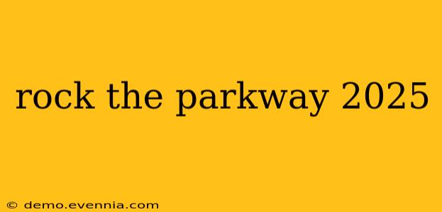 rock the parkway 2025