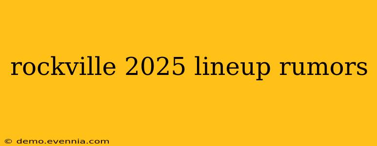 rockville 2025 lineup rumors