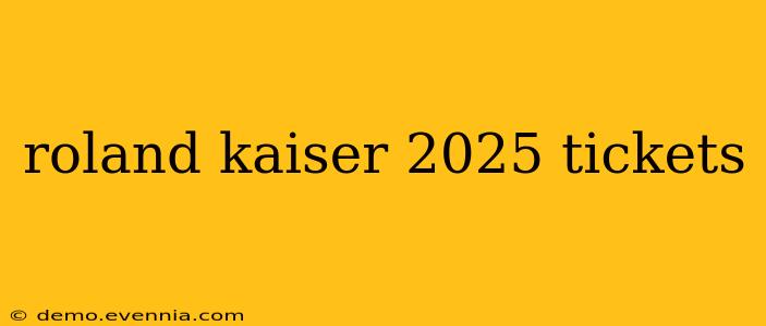 roland kaiser 2025 tickets