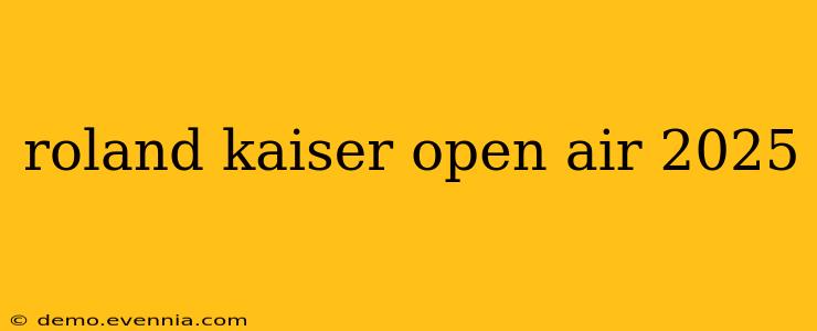 roland kaiser open air 2025