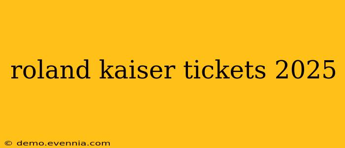 roland kaiser tickets 2025