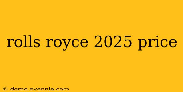 rolls royce 2025 price