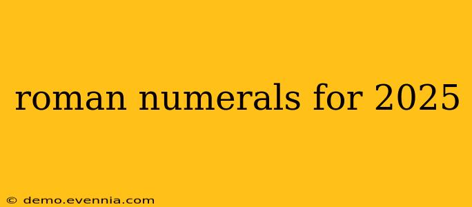 roman numerals for 2025