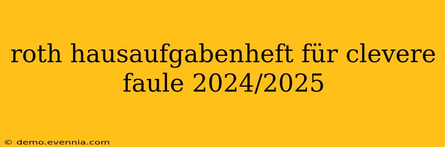 roth hausaufgabenheft für clevere faule 2024/2025