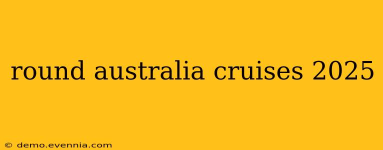 round australia cruises 2025