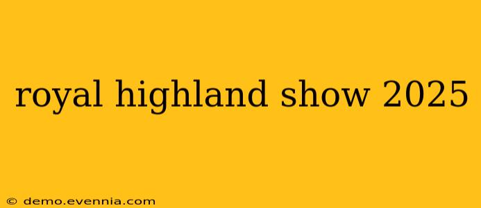 royal highland show 2025