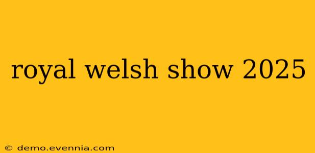 royal welsh show 2025