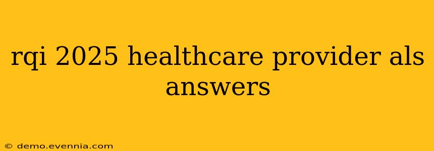 rqi 2025 healthcare provider als answers