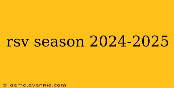 rsv season 2024-2025