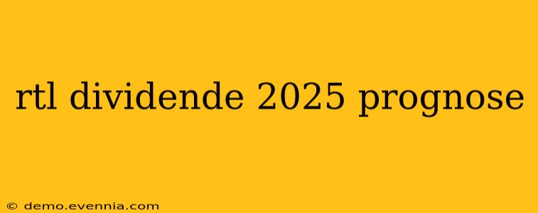 rtl dividende 2025 prognose