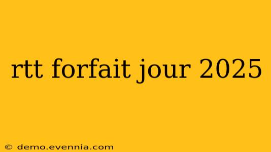 rtt forfait jour 2025