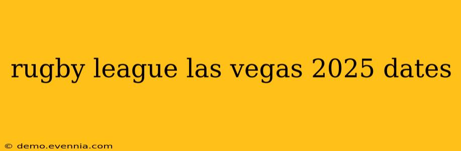 rugby league las vegas 2025 dates