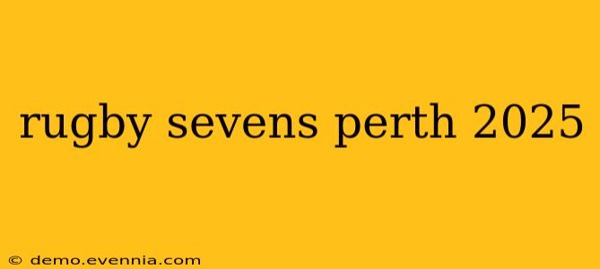 rugby sevens perth 2025