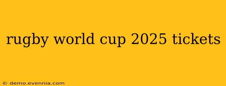 rugby world cup 2025 tickets