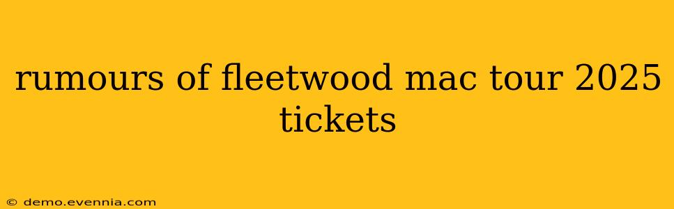 rumours of fleetwood mac tour 2025 tickets