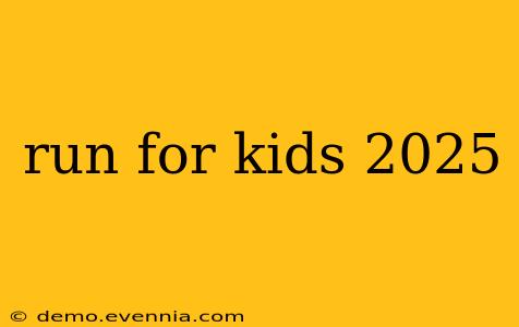 run for kids 2025