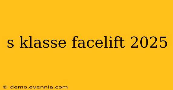 s klasse facelift 2025