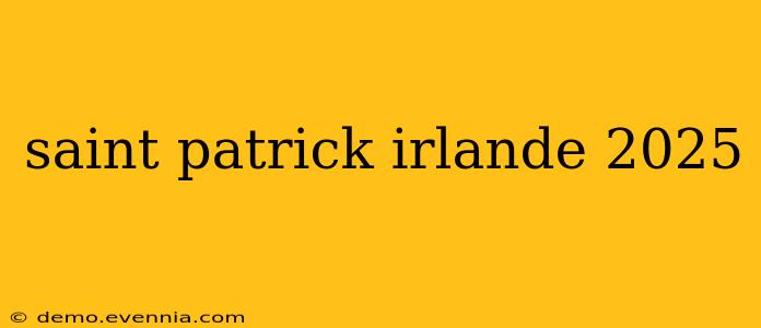 saint patrick irlande 2025